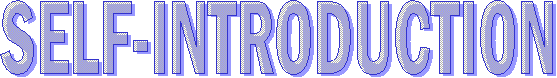 SELF-INTRODUCTION